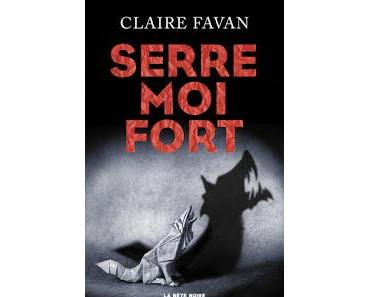 Serre-moi fort (Claire Favan)