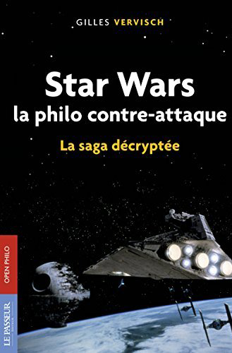 Star Wars, la philo contre-attaque – Gilles Vervisch