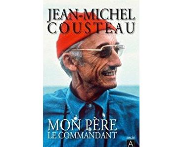 Mon père le commandant de Jean-Michel Cousteau