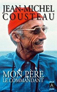 Mon père le commandant de Jean-Michel Cousteau