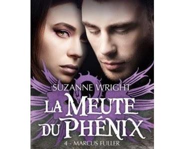 La meute du phénix, tome 4 : Marcus Fuller de Suzanne Wright