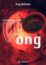 (Chronique d'Anne-Laure) L'Organisation Wong de Guy Adrian