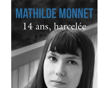 14 ans, harcelée – Mathilde MONNET