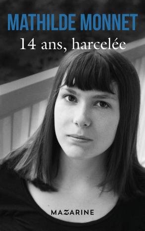 14 ans, harcelée – Mathilde MONNET