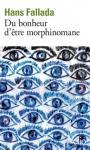 Hans Fallada : Du bonheur d’être morphinomane