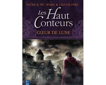 Les Hauts-Conteurs, Tome 3: Cœur de lune de Patrick Mc Spare et Oliver Peru