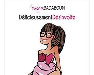 Délicieusement désinvolte, de Morgane Badaboum