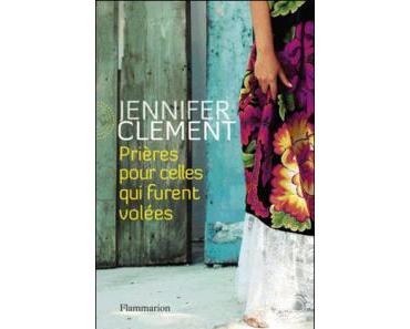 Jennifer Clement – Prières pour celles qui furent volées ***