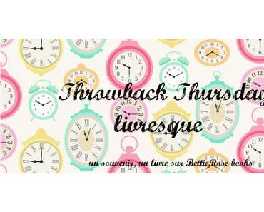 Throwback Thursday Livresque #1: