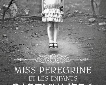 Miss Peregrine et les enfants particuliers #1 - Ransom Riggs