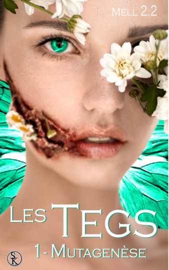 Les tegs, tome 1 : Mutagenèse (Mell 2.2)