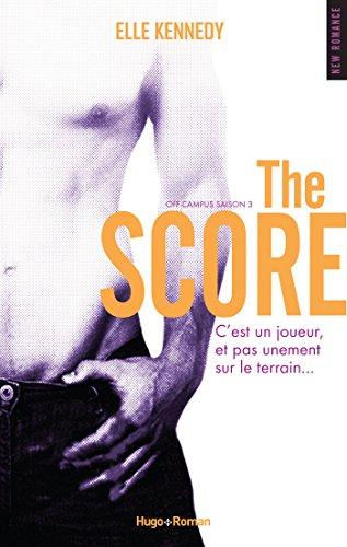 - The Score - Off campus saison 3 de Elle Kennedy