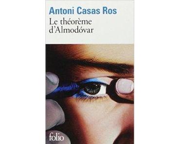 Antoni Casas Ros – Le Théorème d’Almodovar **