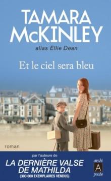 Et le ciel sera bleu de Tamara McKinley Archipoche