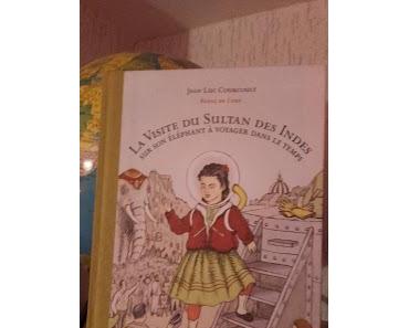 La Visite du Sultan des Indes sur son éléphant à voyager dans le temps - Jean-Luc Courcoult