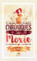 Les chroniques de Moxie #1 – Les chroniques de Moxie – Z.B. Heller