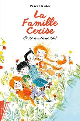 La famille Cerise, tome 1 : Gare aux canards !