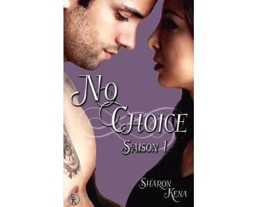 No choice, T1 – Sharon Kena