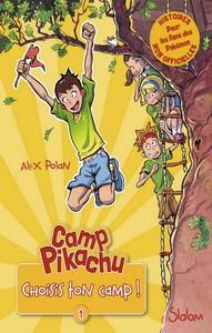 Alex Polan / Camp Pikachu, tome 1 : Choisis ton camp !