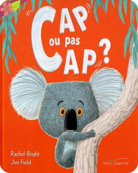 Cap ou pas cap ? de Rachel Bright et Jim Field - Gautier-Languereau