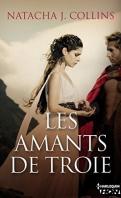 Les amants de Troie – Natacha J. Collins