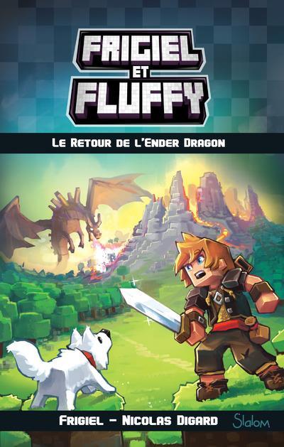 Frigiel et Fluffy tome 1-Le Retour de l’Ender Dragon