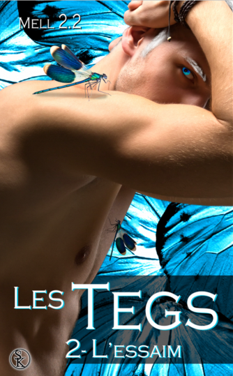 Les tegs, tome 2 : L'essaim (Mell 2.2)