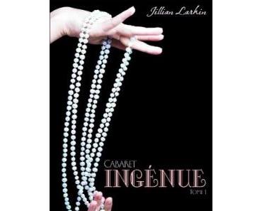 Cabaret, tome 1 : Ingénue -  Jillian Larkin