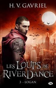HV Gavriel / Les loups de Riverdance, tome 3 : Logan