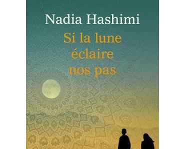 Chronique : Si la lune éclaire nos pas de Nadia Hashimi
