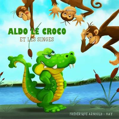 Aldo le croco et les singes (Frédérique Arnould et Vay)
