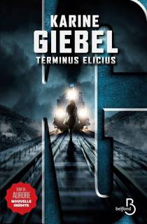 Terminus Elicius.Karine Giebel.Editions Belfond.291 pages...