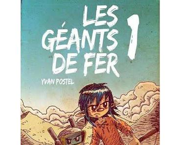 Les géants de fer, tome 1 - Yvan Postel