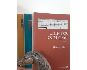 L'Heure de plomb - Bruce Holbert