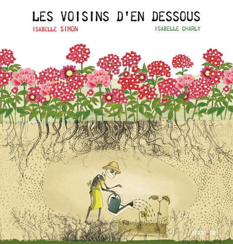 Les voisins d'en dessous. Isabelle SIMON et Isabelle CHARLY - 2016 (Dès 5 ans)