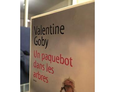 Un paquebot dans les arbres, Valentine Goby