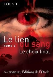 Le Lien du sang, T3 Le Choix Final