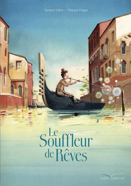 Le souffleur de rêves - Bernard Villiot et Thibault Prugne