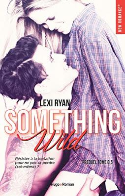 'Reckless & Real, tome 0,5 : Something Wild' de Lexi Ryan