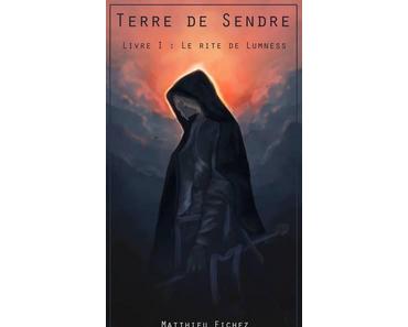 Terre de Sendre, tome 1 : Le rite de Lumness (Matthieu Fichez)