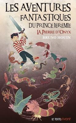 Les Aventures fantastiques du prince Jérémie : La Pierre d’Onyx, de Bruno Houin