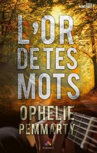 Ophélie Pemmarty / L’or de tes mots