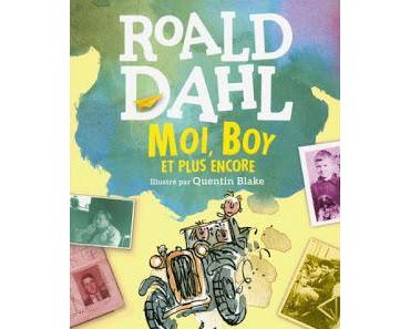 Moi, boy et plus encore de Roald Dahl