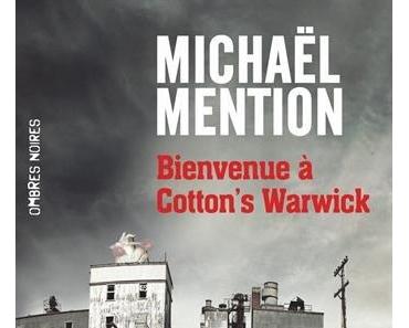 Chronique : Bienvenue à Cotton Warwick - Michael Mention (Ombres Noires)
