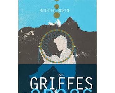 Ses griffes et ses crocs - Mathieu Robin