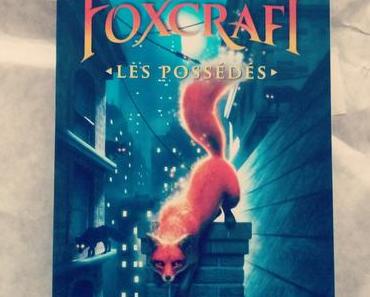 Le livre du vendredi: Foxcraft, tome 1: Les possédés