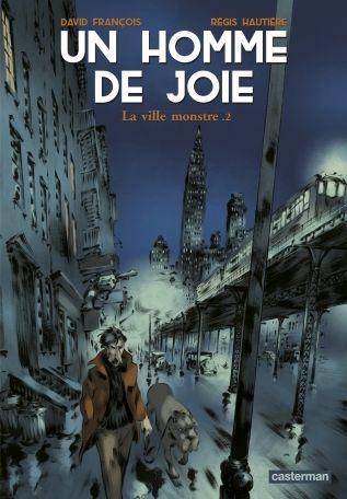 Un homme de joie : La ville monstre Tome 2 - David François et Régis Hautière