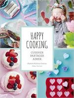 Happy cooking : Cuisiner, partager, aimer – Charlotte Hedeman Guéniau