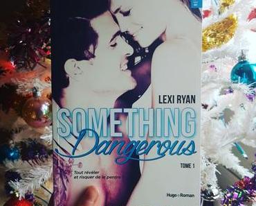 Something Dangerous | Lexi Ryan (Reckless & Real #1)