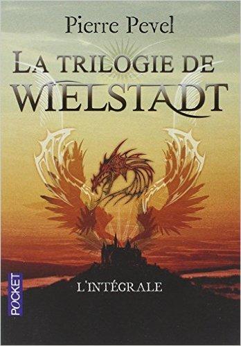 La trilogie Wielstadt de Pierre Pevel